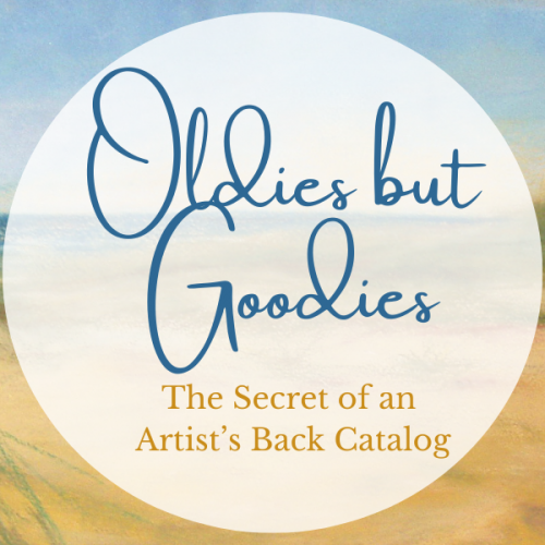 Oldies but Goodies: The Secret Life of an Artist’s Back Catalog